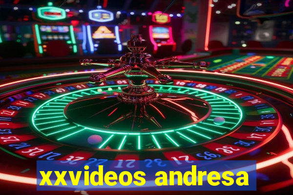 xxvideos andresa